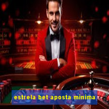 estrela bet aposta minima